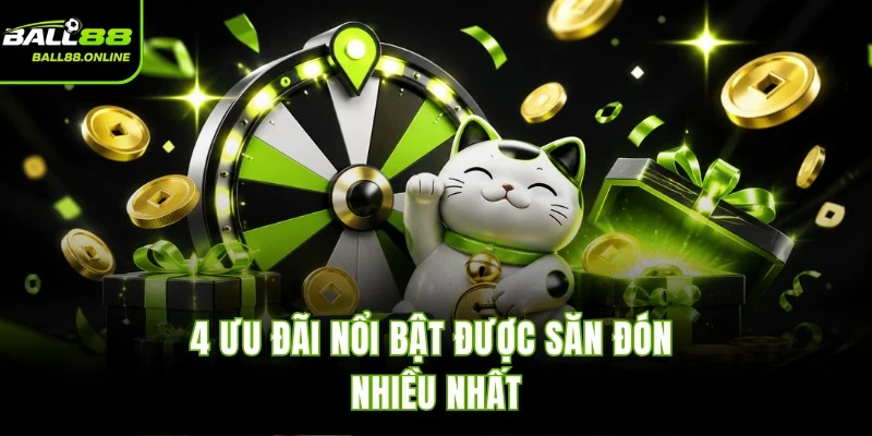 4 ưu đãi nổi bật được săn đón nhiều nhất